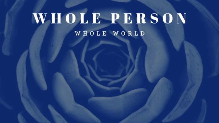 whole-person-whole-world